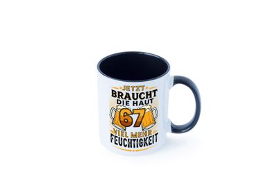 67 braucht die haut mehr Feuchtigkeit | 67. Geburtstag Tasse - Geschenk