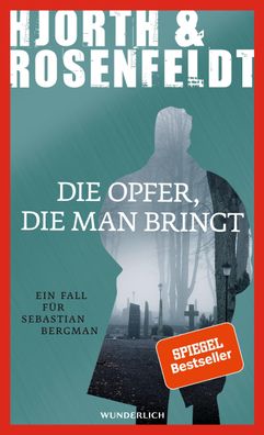 Die Opfer, die man bringt | Ein Fall für Sebastian Bergman | Hjorth (u. a.)