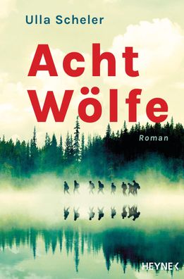 Acht Wölfe | Roman | Ulla Scheler | Taschenbuch | 416 S. | Deutsch | 2023