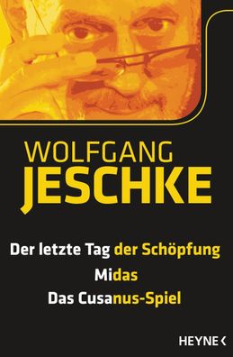 Der letzte Tag der Schöpfung - Midas - Das Cusanus-Spiel | Wolfgang Jeschke