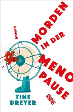 Morden in der Menopause | Roman | Tine Dreyer | Taschenbuch | 304 S. | Deutsch