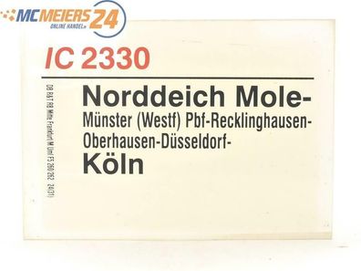 E244b Zuglaufschild Waggonschild InterCity 2330 Norddeich-Mole - Münster - Köln