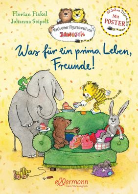 Nach einer Figurenwelt von Janosch. Was für ein prima Leben, Freunde! | Fickel