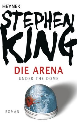 Die Arena | Stephen King | Taschenbuch | 1296 S. | Deutsch | 2011 | Heyne