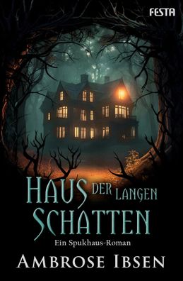Haus der langen Schatten | Ein Spukhaus-Roman | Ambrose Ibsen | Taschenbuch