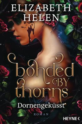 Bonded by Thorns - Dornengeküsst | Roman | Elizabeth Helen | Taschenbuch | 2025