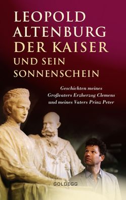 Der Kaiser und sein Sonnenschein | Leopold Altenburg | Buch | 248 S. | Deutsch