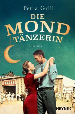 Die Mondtänzerin | Roman | Petra Grill | Taschenbuch | 448 S. | Deutsch | 2024