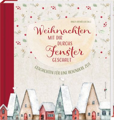 Weihnachten mit dir durchs Fenster geschaut | Birgit Ortmüller | Buch | 196 S