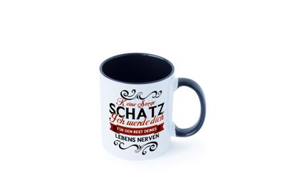Keine Sorge Schatz ich nerve dich | Ehe | Paar Tasse - Geschenk