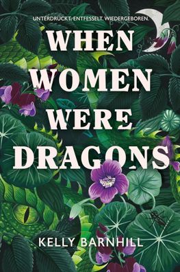 When Women were Dragons - Unterdrückt. Entfesselt. Wiedergeboren: Eine