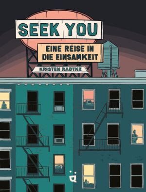 Seek you | Eine Reise in die Einsamkeit | Kristen Radtke | Buch | 352 S. | 2023
