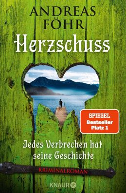 Herzschuss | Jedes Verbrechen hat seine Geschichte. Kriminalroman | Andreas Föhr