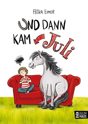 Und dann kam Juli | Band 1 der Juli-Reihe | Petra Eimer | Buch | Juli | 176 S