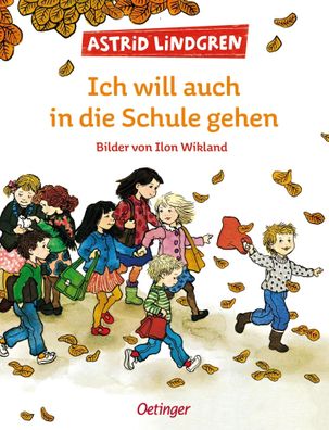 Ich will auch in die Schule gehen | Astrid Lindgren | Buch | 36 S. | Deutsch