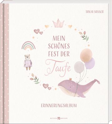 Mein schönes Fest der Taufe | Erinnerungsalbum | Tanja Sassor | Buch | 48 S