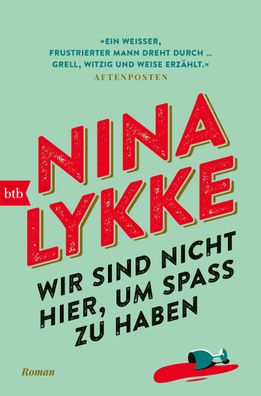 Wir sind nicht hier, um Spaß zu haben | Roman | Nina Lykke | Taschenbuch | 2024