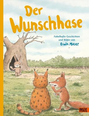 Der Wunschhase | Fabelhafte Geschichten und Bilder von Erwin Moser | Erwin Moser
