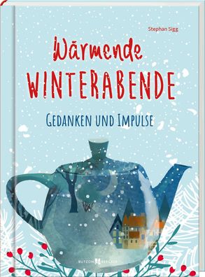Wärmende Winterabende | Stephan Sigg | Buch | SinnMomente | 128 S. | Deutsch