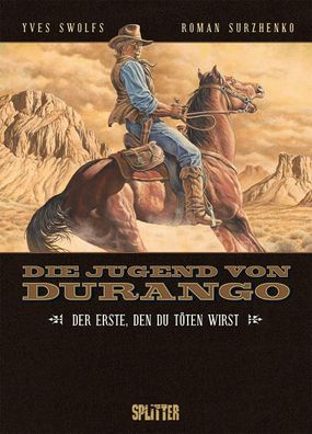 Die Jugend von Durango. Band 1 | Der Erste, den du töten wirst | Yves Swolfs