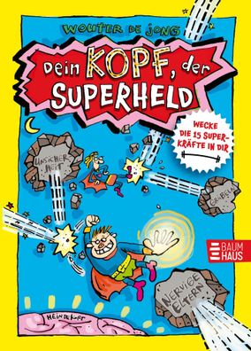 Dein Kopf, der Superheld - Wecke die 15 Superkräfte in dir | Wouter de Jong
