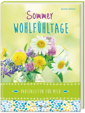 Sommer-Wohlfühltage | Pausenzeiten für mich | Bastian Rütten | Buch | 128 S