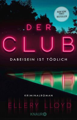 Der Club. Dabeisein ist tödlich | Ellery Lloyd | Taschenbuch | 384 S. | Deutsch