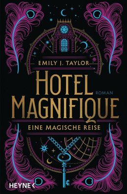 Hotel Magnifique - Eine magische Reise | Roman | Emily J. Taylor | Buch | 512 S