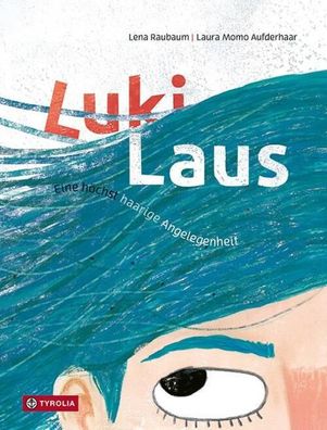 Luki Laus | Lena Raubaum | Buch | 26 S. | Deutsch | 2023 | Tyrolia