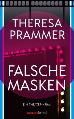 Falsche Masken | Ein Theater-Krimi | Theresa Prammer | Taschenbuch | 400 S