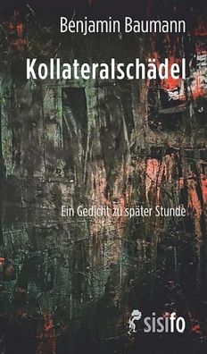 Kollateralschädel | Ein Gedicht zu später Stunde | Benjamin Baumann | Buch