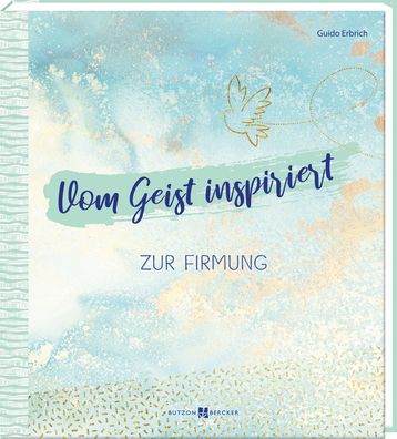 Vom Geist inspiriert | Zur Firmung | Guido Erbrich | Buch | 48 S. | Deutsch