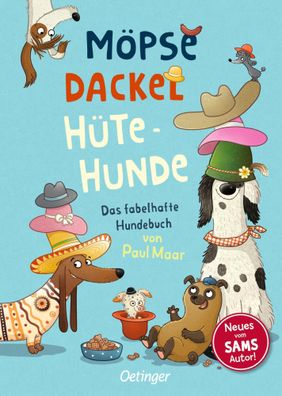 Möpse, Dackel, Hütehunde | Das fabelhafte Hundebuch von Paul Maar | Paul Maar