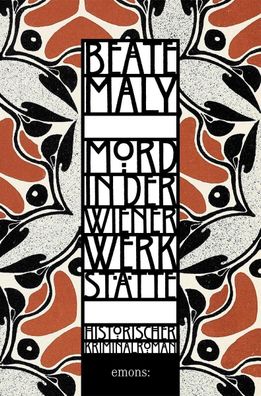 Mord in der Wiener Werkstätte | Historischer Kriminalroman | Beate Maly | Buch