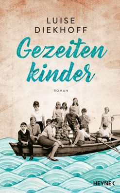 Gezeitenkinder | Roman | Luise Diekhoff | Buch | 400 S. | Deutsch | 2023 | Heyne