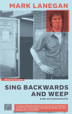 Sing backwards and weep | Eine Autobiografie | Mark Lanegan | Buch | 448 S