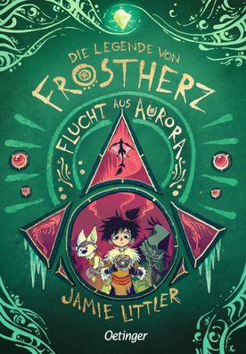 Die Legende von Frostherz 2. Flucht aus Aurora | Flucht aus Aurora | Littler