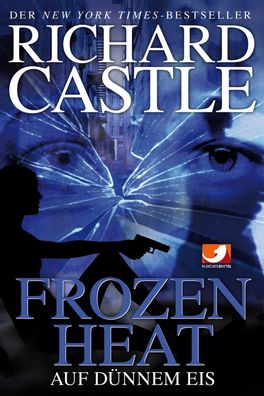 Castle 04 | Frozen Heat - Auf dünnem Eis | Richard Castle | Taschenbuch | 400 S