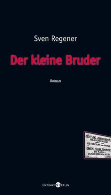 Der kleine Bruder | Roman | Sven Regener | Buch | 286 S. | Deutsch | 2008
