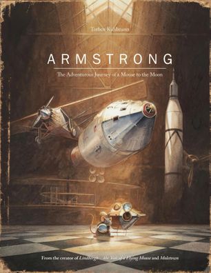 Armstrong | The Adventurous Journey of a Mouse to the Moon | Torben Kuhlmann