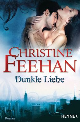 Dunkle Liebe | Die Leopardenmenschen-Saga 05 - Roman | Christine Feehan | Buch