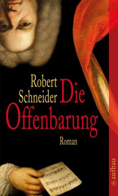 Die Offenbarung | Robert Schneider | Taschenbuch | Aufbau Taschenbücher | 285 S