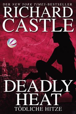 Castle 05: Deadly Heat - Tödliche Hitze | Richard Castle | Taschenbuch | 460 S