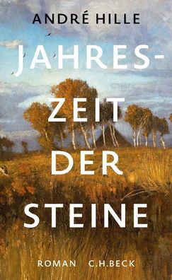 Jahreszeit der Steine | Roman | André Hille | Buch | 338 S. | Deutsch | 2023