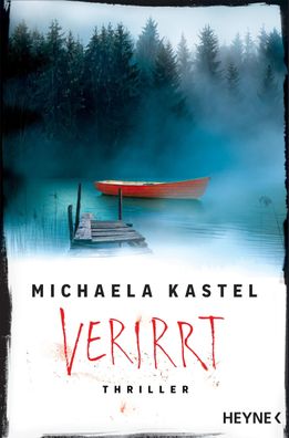 Verirrt | Thriller | Michaela Kastel | Taschenbuch | 368 S. | Deutsch | 2024
