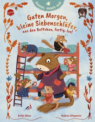 Komm, mach mit! Guten Morgen, kleine Siebenschläfer, aus den Bettchen,
