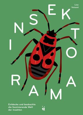 Insektorama | Entdecke und beobachte die faszinierende Welt der Insekten | Buch