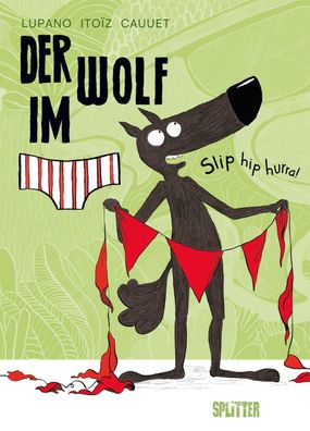 Der Wolf im Slip. Band 3 | Slip hip hurra! | Wilfrid Lupano | Buch | 40 S