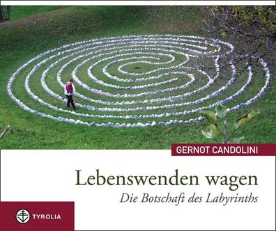 Lebenswenden wagen | Die Botschaft des Labyrinths | Gernot Candolini | Buch