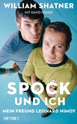 Spock und ich | Mein Freund Leonard Nimoy | William Shatner (u. a.) | Buch